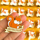 Squirrelfriend Pin *LAST CHANCE*