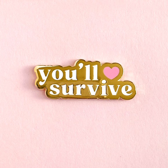 You'll Survive Pin *LAST CHANCE*