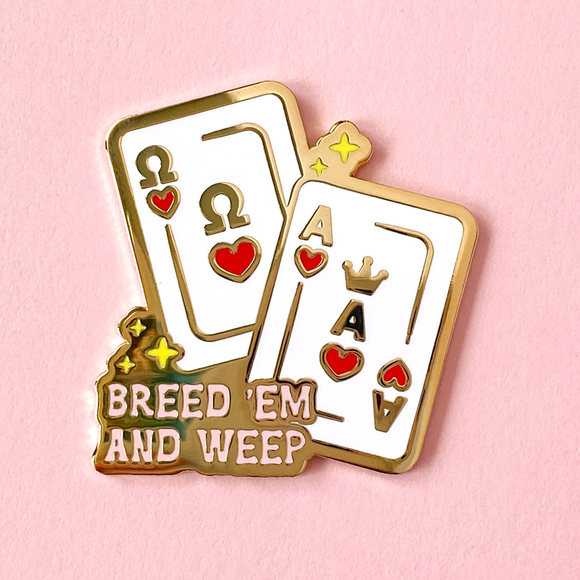 Breed 'Em And Weep Pin