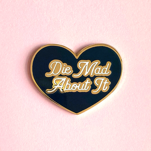 Die Mad About It Pin