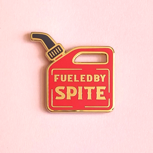Fueled By Spite Pin