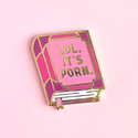 Lol It's Porn Pin
